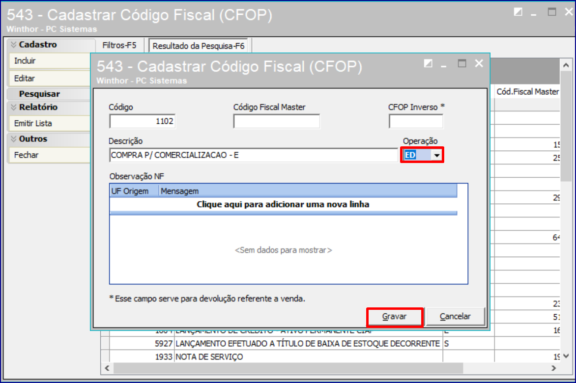 Wint 1452 Rejeição 327328 Cfop Não Tem Finalidade De Devolução Central De Atendimento Totvs 9070